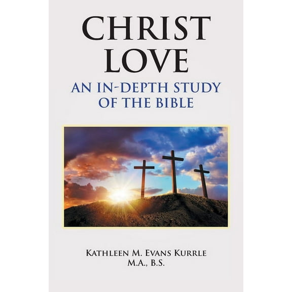 Christ Love: An In-depth Study of the Bible (Paperback)