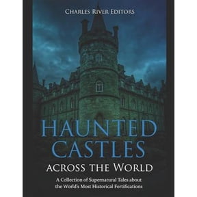Pre-Owned Haunted Castles across the World: A Collection of Supernatural Tales about the World's Most Historical Fortifications, (Paperback)