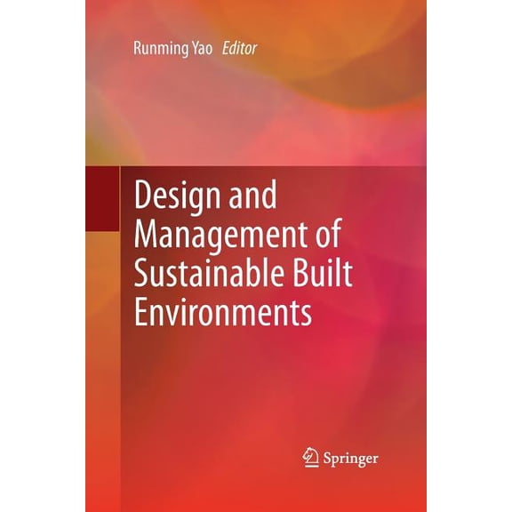 Design and Management of Sustainable Built Environments, (Paperback)