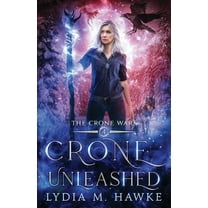 The Crone Wars Crone Unleashed, Book 4, (Paperback)