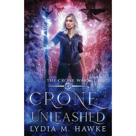 The Crone Wars Crone Unleashed, Book 4, (Paperback)