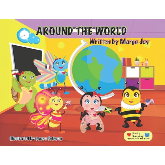 Lessons from the Heart Around The World: Lucky Ladybug And Friends, Book 3, (Paperback)