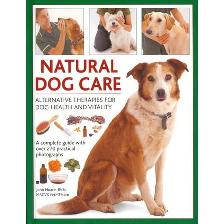 Natural Dog Care: Alternative Therapies for Dog Health and Vitality
