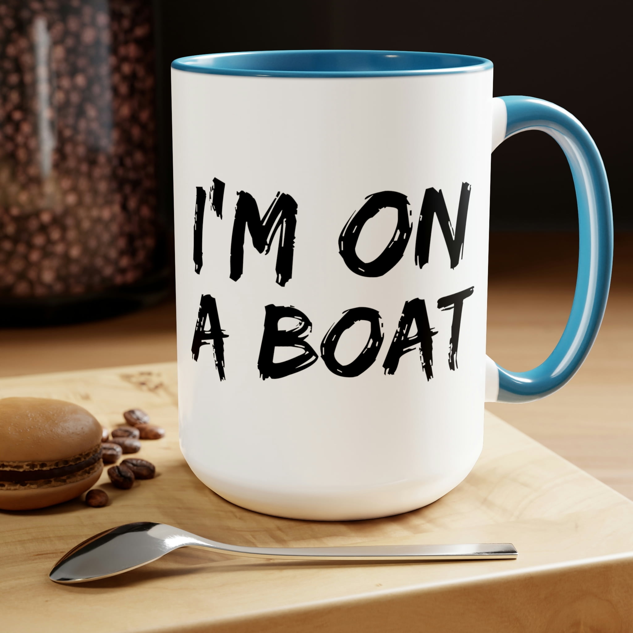 Boaters Coffee Mug, Gift for Boater, I'm On A Boat Mug, Fathers Day