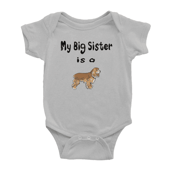My Big Sister Is A American Cocker Spaniel Dog Cute Baby Clothing Bodysuits Boy Girl Unisex