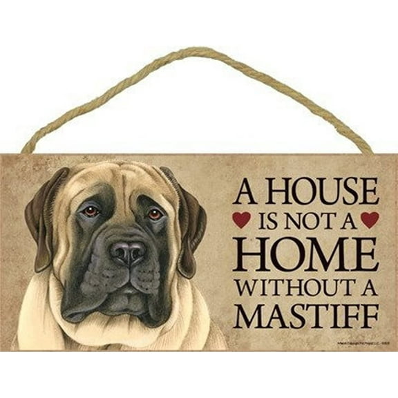 English Mastiff a House is Not a Home Without a Mastiff 5 x 10 Wooden Dog Sign / Plaque