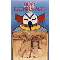 Dead Kachina Man, (Paperback)