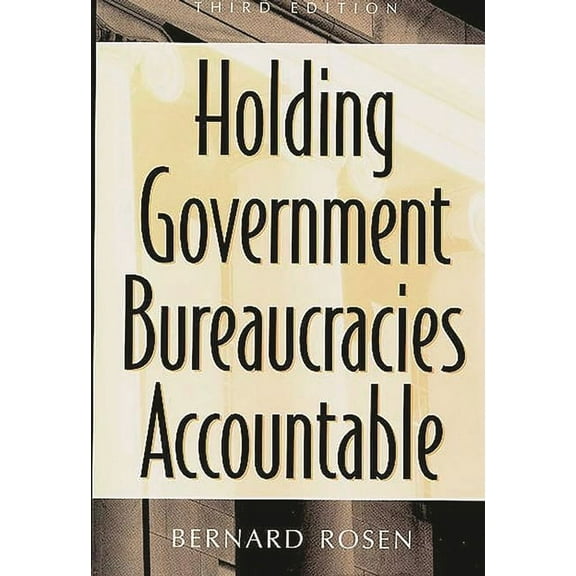 Holding Government Bureaucracies Accountable, (Paperback)