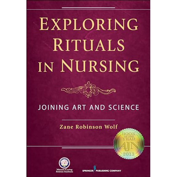 Pre-Owned Exploring Rituals in Nursing: Joining Art and Science (Paperback) 0826196624 9780826196620