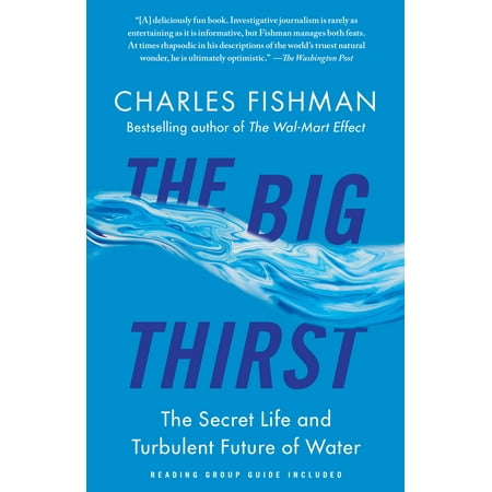 The Big Thirst: The Secret Life and Turbulent Future of Water