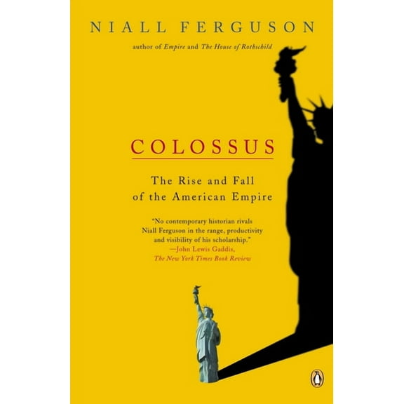 Colossus: The Rise and Fall of the American Empire, (Paperback)