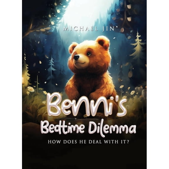 Benni's Bedtime Dilemma: How does he deal with it?, (Hardcover)