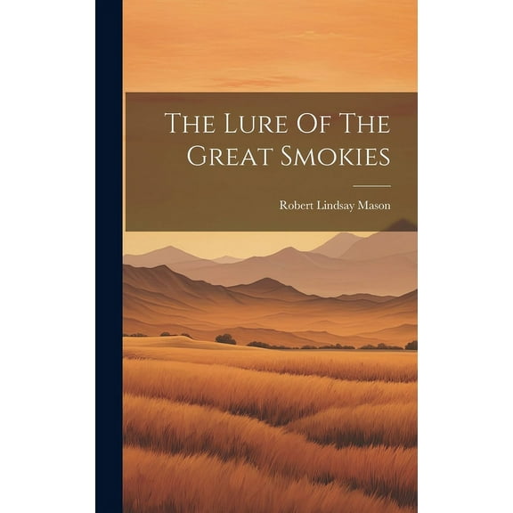 The Lure Of The Great Smokies (Hardcover)