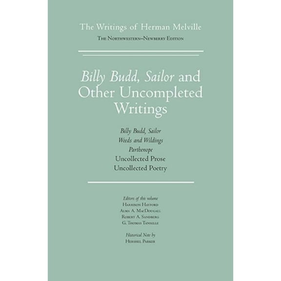 Pre-Owned Billy Budd, Sailor and Other Uncompleted Writings: The Writings of Herman Melville, Volume 13 (Volume 13) (Paperback) 0810111144 9780810111141