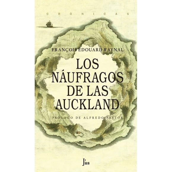 Los Naufragos de las Auckland JUS FRANCOIS EDOUARD RAYNAL