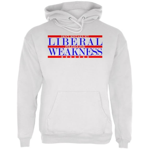 Don't Mistake Liberals for Weak Mens Hoodie White MD