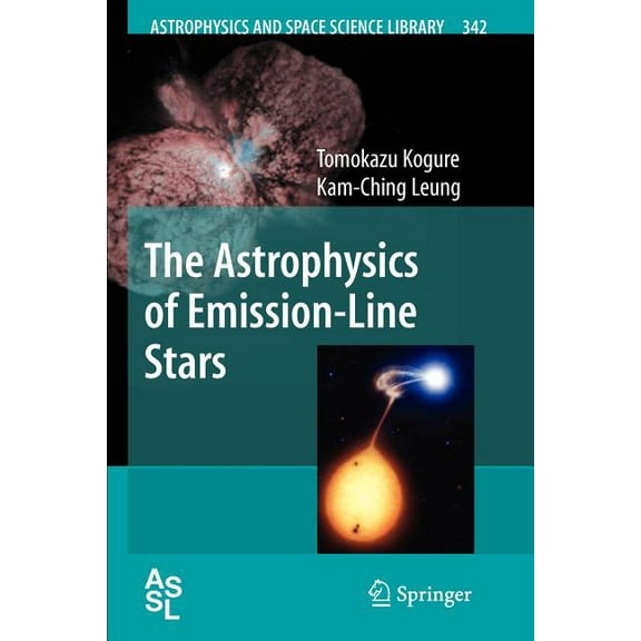 Astrophysics and Space Science Library The Astrophysics of Emission-Line Stars, Book 342, (Paperback)