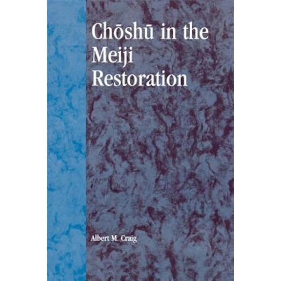 Pre-Owned Studies of Modern Japan: Choshu in the Meiji Restoration (Paperback)