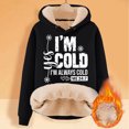 thumbnail image 2 of Hoodies for Women Yes I'm Cold Print Lined Long Sleeve Sweatshirt Fall Casual Tops, 2 of 3