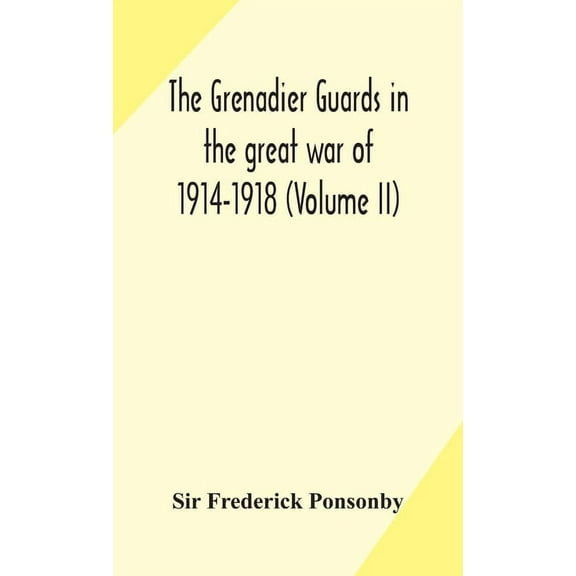 The Grenadier Guards In The Great War Of 1914-1918 (Volume Ii), (Hardcover)