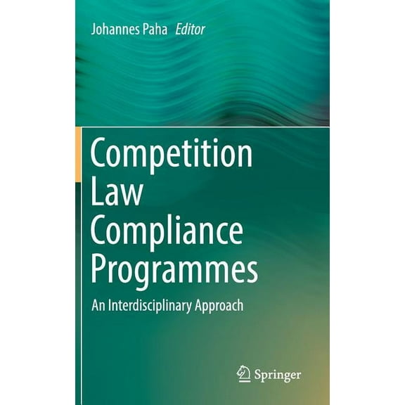 Competition Law Compliance Programmes: An Interdisciplinary Approach, (Hardcover)