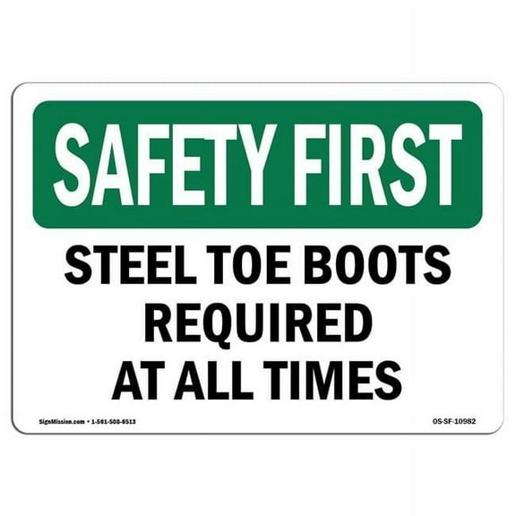 12 x 18 in. OSHA Safety First Sign - Steel Toe Boots Required At All Times