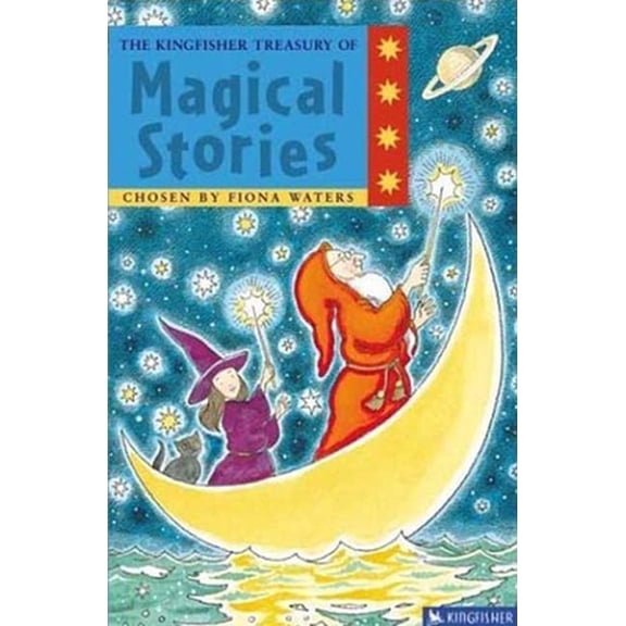 Pre-Owned The Kingfisher Treasury of Magical Stories (Paperback) 0753456249 9780753456248