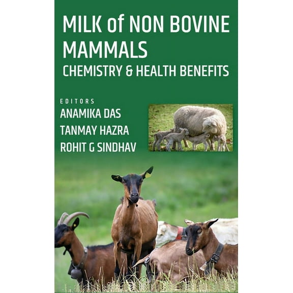 Milk Of Non Bovine Mammals: Chemistry And Health Benefits (Hardcover)