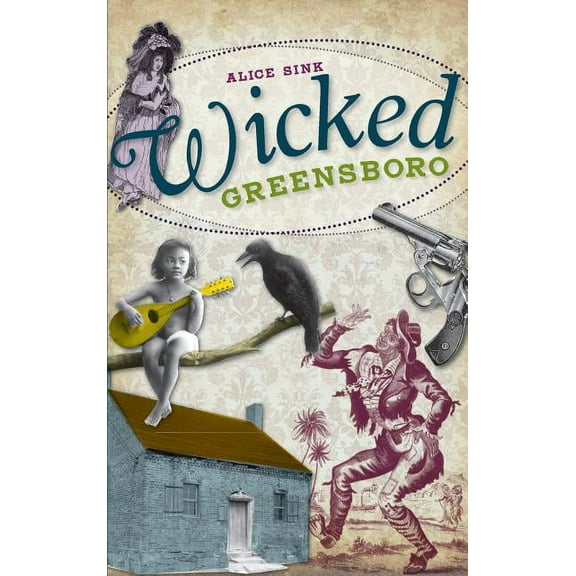Wicked Greensboro (Hardcover)