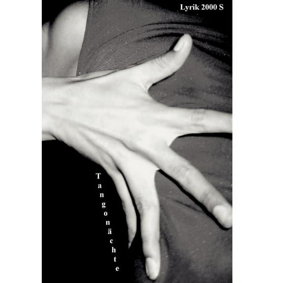 TangonÃ¤chte: Lyrik 2000 S, (Paperback)