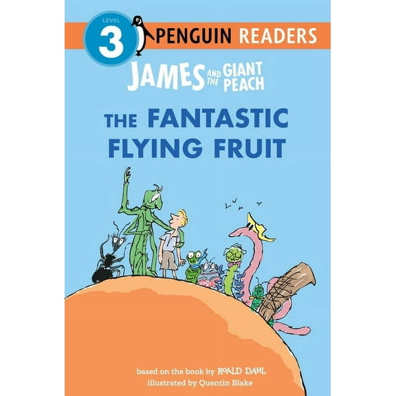 Penguin Young Readers, Level 3 James and the Giant Peach: The Fantastic Flying Fruit, (Hardcover)
