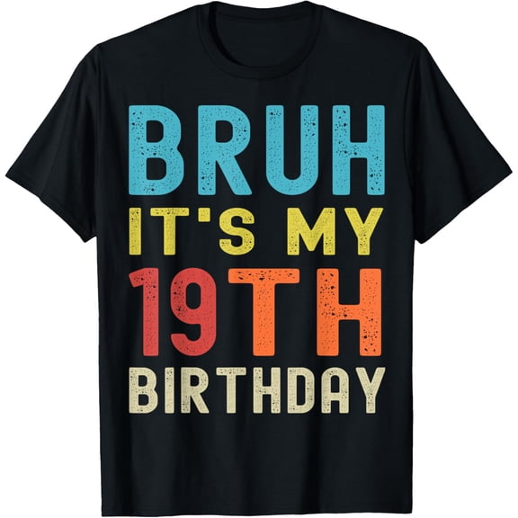 t-shirt Bruh It's My 19th Birthday 19 Year Old Birthday Retro T-Shirt.