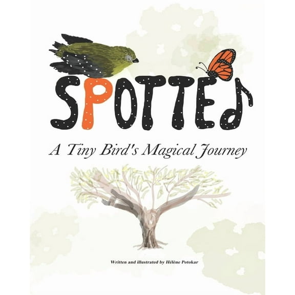 Art'n Green Books Spotted: A Tiny Bird's Magical Journey, Book 1, (Paperback)