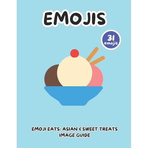Emoji Eats: Asian & Sweet Treats Image Guide, (Paperback)