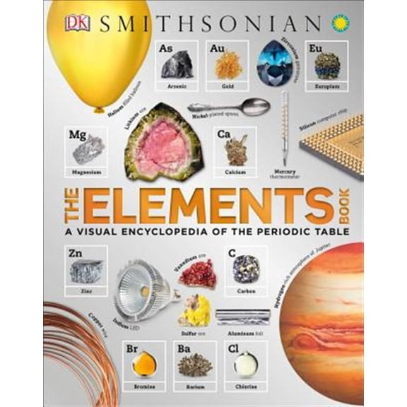 Pre-Owned The Elements Book: A Visual Encyclopedia of the Periodic Table (Hardcover) 1465456600 9781465456601