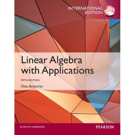 Pre-Owned Linear Algebra with Applications: International Edition (Paperback) 0321890582 9780321890580