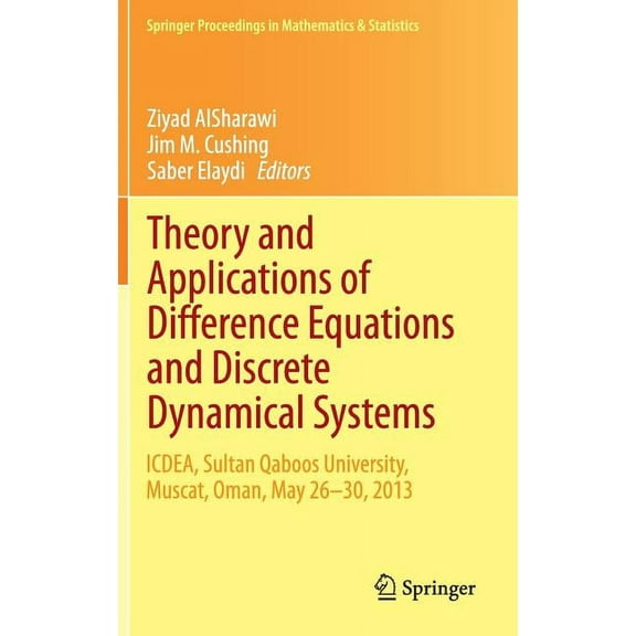 Springer Proceedings in Mathematics & St Theory and Applications of Difference Equations and Discrete Dynamical Systems: Icdea, Muscat, Oman, May 26 - 30, 2013, Book 102, (Hardcover)