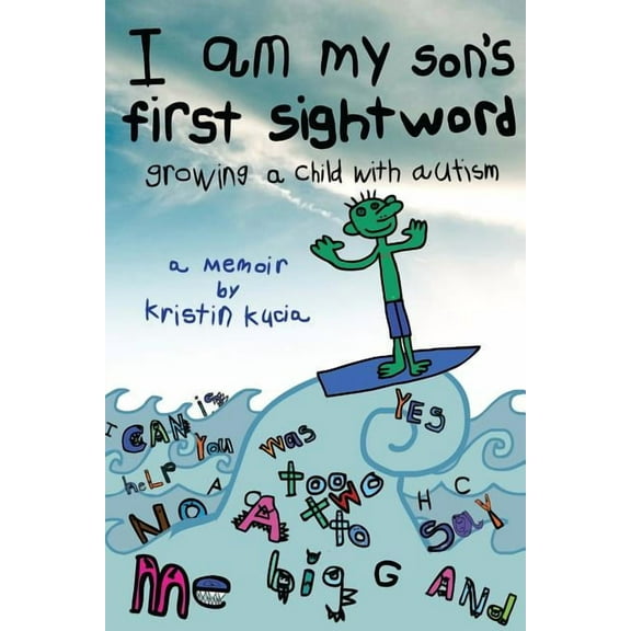 I Am My Son's First Sightword: growing a child with autism, (Paperback)