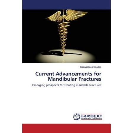 Current Advancements for Mandibular Fractures