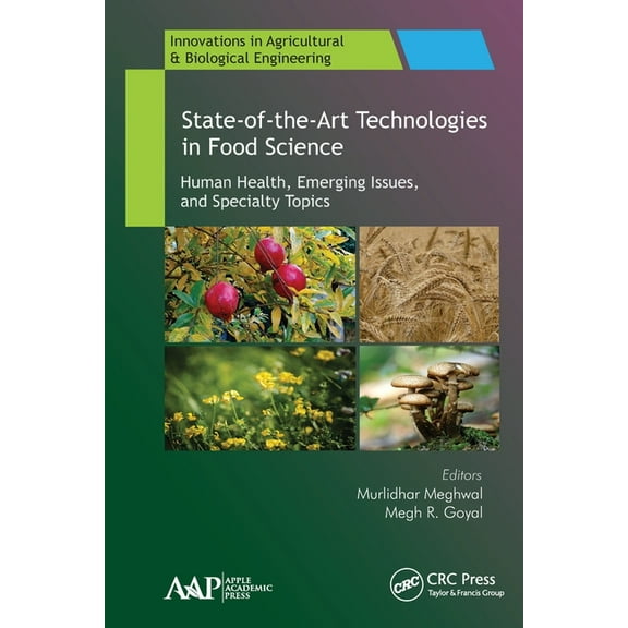 Innovations in Agricultural & Biological State-of-the-Art Technologies in Food Science: Human Health, Emerging Issues and Specialty Topics, (Paperback)