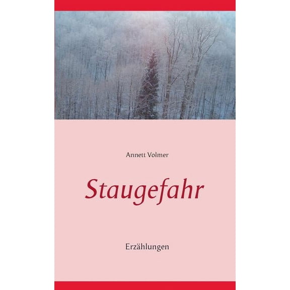 Staugefahr: ErzÃ¤hlungen, (Paperback)