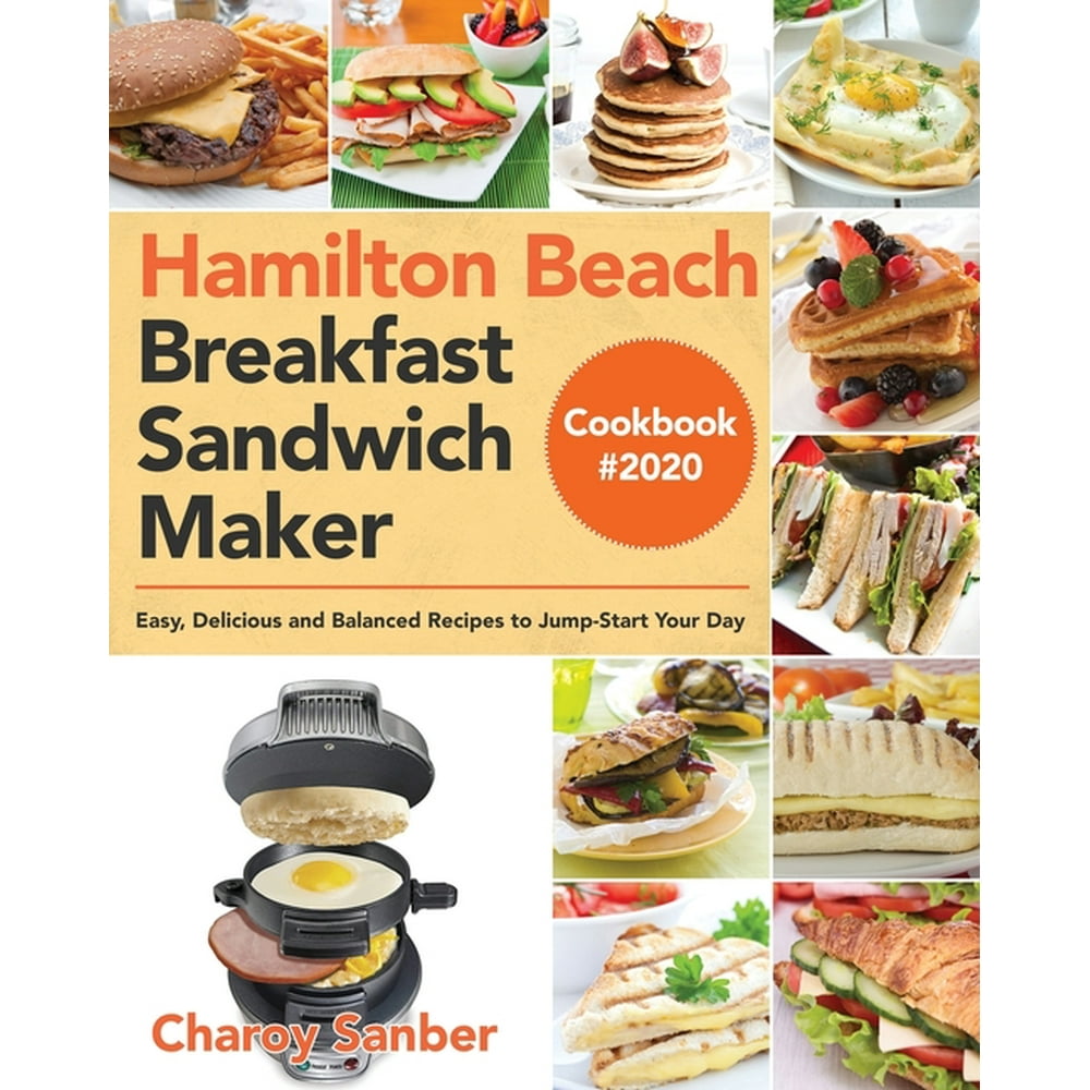 Hamilton Beach Breakfast Sandwich Maker Cookbook 2020 (Paperback