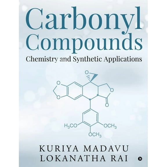 Carbonyl Compounds - Chemistry and Synthetic Applications, (Paperback)