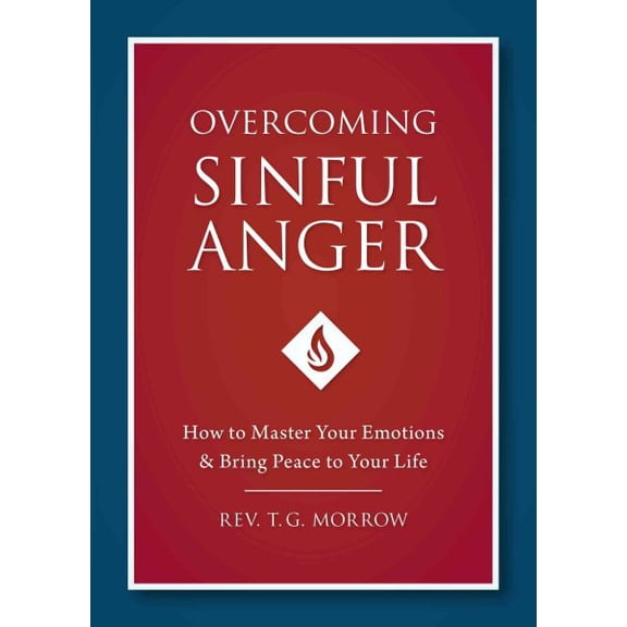 Pre-Owned Overcoming Sinful Anger: How to Master Your Emotions and Bring Peace to Your Life (Paperback) 1622822307 9781622822300