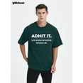 thumbnail image 3 of Whichone Mens Admit It Life Would Be Boring Without Me Funny Saying T-Shirt Green 3X-Large, 3 of 9