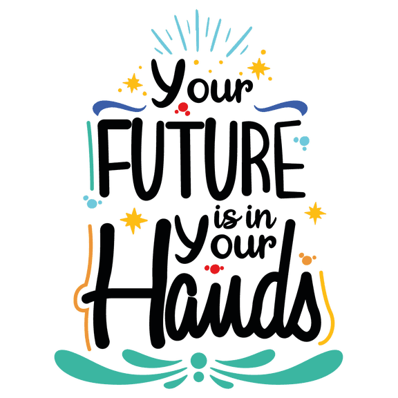 Your Future Is In Your Hands - 20" x 26" Home Bedroom Lettering Art Wall Or Door Decoration Inspirational Quotes Multicolored Design Removable Living Room Wall Decal Sticker