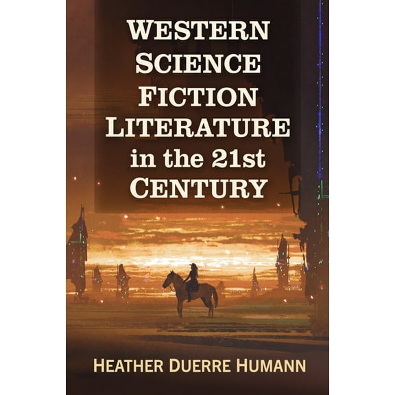 Western Science Fiction Literature in the 21st Century, (Paperback)