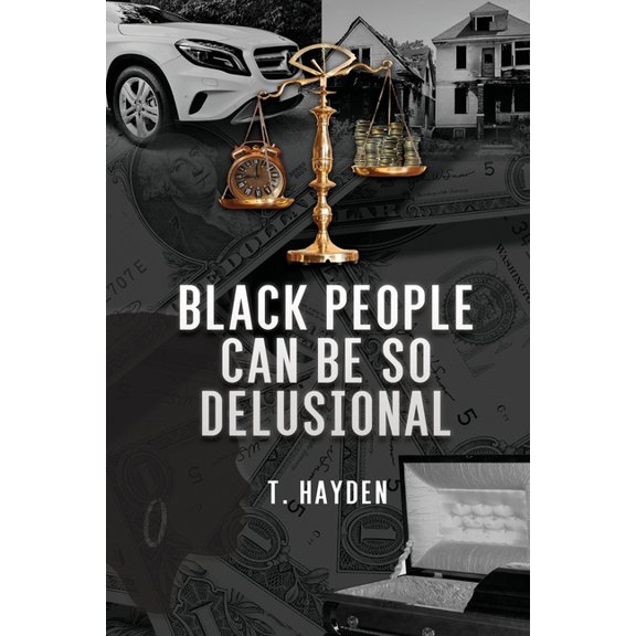 Black People Can Be So Delusional (Paperback)