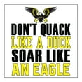 thumbnail image 1 of DistinctInk Custom Bumper Sticker - 8" x 8" Decorative Decal - White Background - Don't Quack Like Duck, Soar Like Eagle, 1 of 2