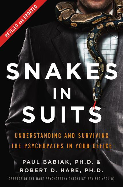 Snakes in Suits : Understanding and Surviving the Psychopaths in Your Office (Hardcover)